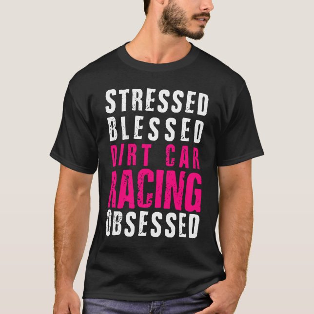DIrt Car Racing  Dirt Track Racing Quote T-Shirt (Vorderseite)