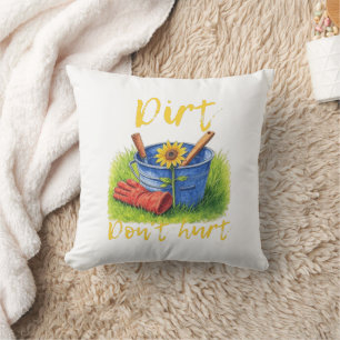 Dirt Don't verletzen - Gartenarbeit Kissen