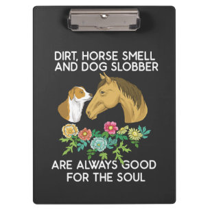Dirt Horse Riech und Hunde Slobber Klemmbrett