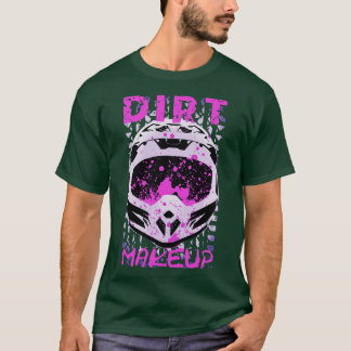 Dirt Makeup Dirt Bike Helmet T-Shirt