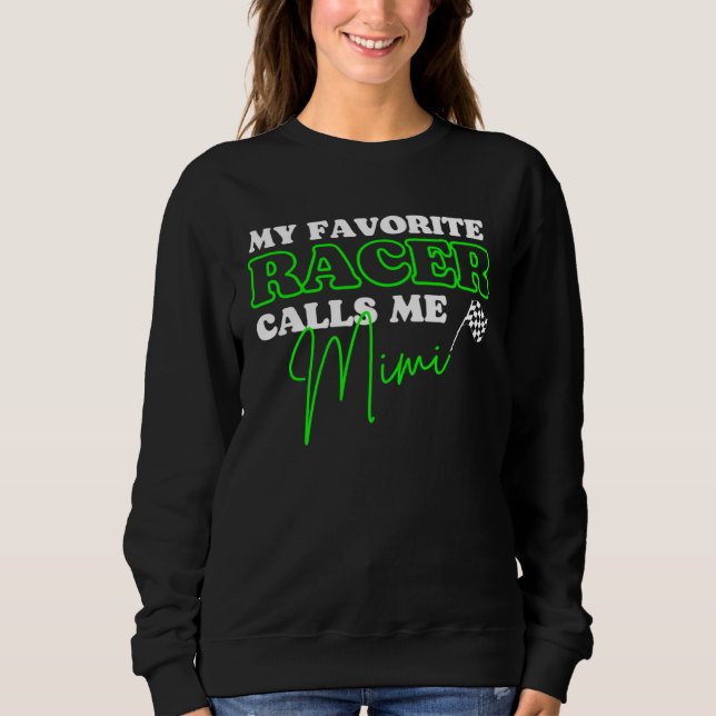 Dirt Track Racing Sayings My Favorite Racer Calls  Sweatshirt (Vorderseite)