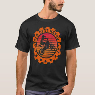 Dirt verletzen Motorsport Offroad Racing Schlamm T-Shirt