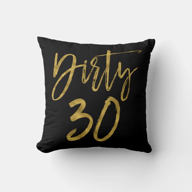 Dirty 30 Birthday Gold Foil und Black Party Pillow Kissen (Vorderseite)