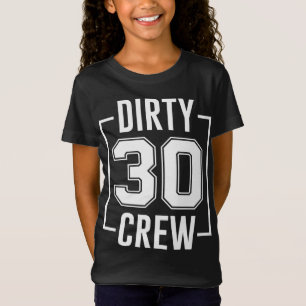 Dirty 30 Crew 30. Geburtstag Squad Funny B-Day Fam T-Shirt