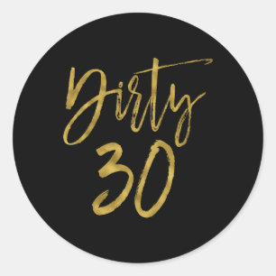 Dirty 30   Dirty Thirty Runder Aufkleber