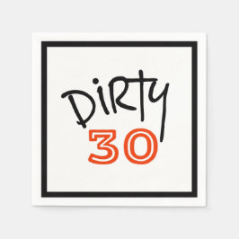 Dirty 30 Geburtstag Serviette