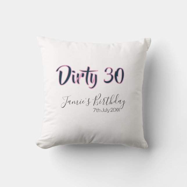 Dirty 30 happy birthday name date pink gray callig kissen (Vorderseite)