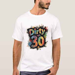Dirty 30 Spritzer T-Shirt