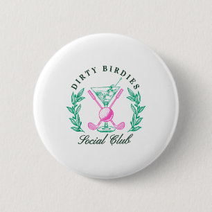 Dirty Birdies Social Club, Golfing & amp; Trinken Button