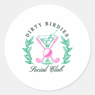 Dirty Birdies Social Club, Golfing & amp; Trinken Runder Aufkleber
