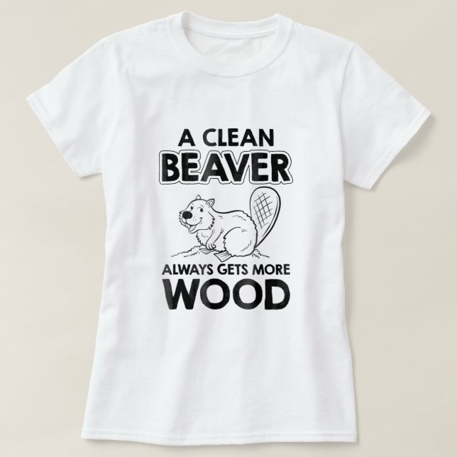 Dirty Funny Adult Clean Biber Wood Pun851 T-Shirt (Design vorne)