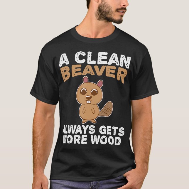 Dirty Funny Adult Sauberes Biberholz T-Shirt (Vorderseite)