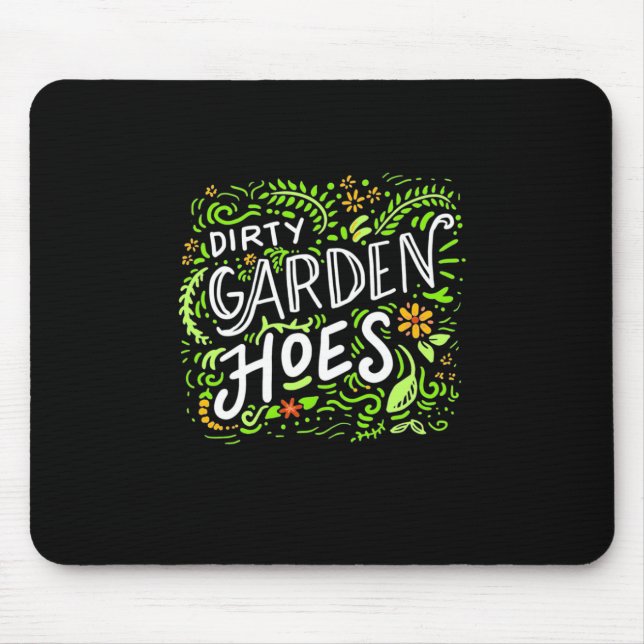 Dirty Garden Hoes Mousepad (Vorne)