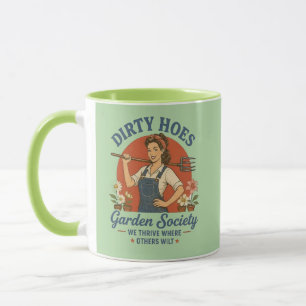 Dirty Hoes Gartenverein Tasse