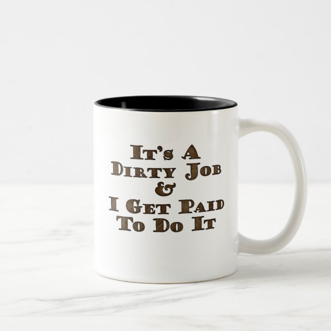 Dirty Job Zweifarbige Tasse (Rechts)
