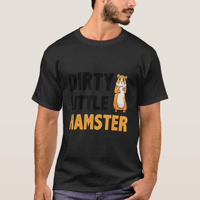 Dirty Little Hamster Hamster Pet Owner Animal Ro T-Shirt (Vorderseite)