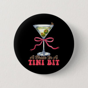 Dirty Martini Bachelorette Bridal Bräune eine Brau Button