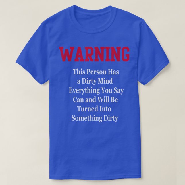Dirty Mind WarningHumor Funny Novelty Gag Geschenk T-Shirt (Design vorne)