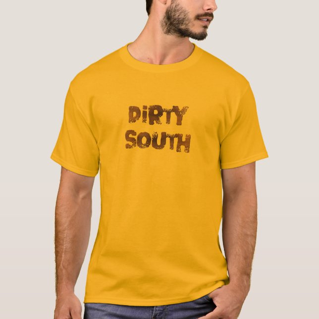 Dirty South T - Shirt zum Verkauf ! (Vorderseite)