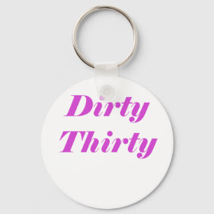 Dirty Thirty Schlüsselanhänger