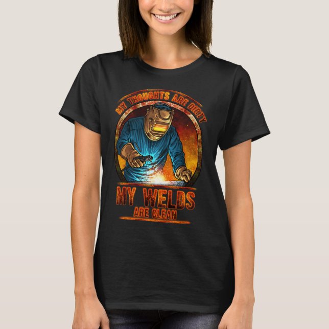 DIRTY THOUGHTS CLEAN WELDS T-Shirt (Vorderseite)