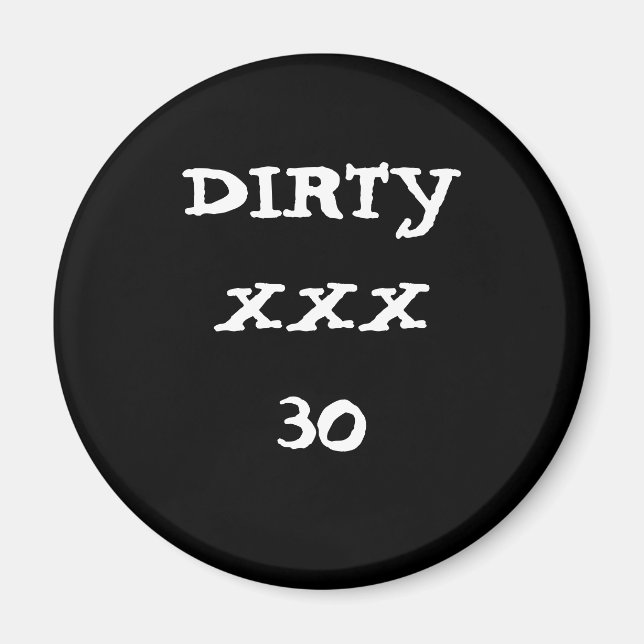 DIRTY XXX 30 MAGNET (Vorne)
