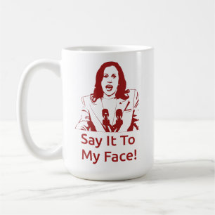 "Dis-Le À Mon Visage !" Kamala Harris Mug - DST