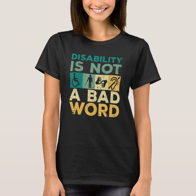 Disability Is Not A Bad Word Happy Disability Prid T-Shirt (Vorderseite)