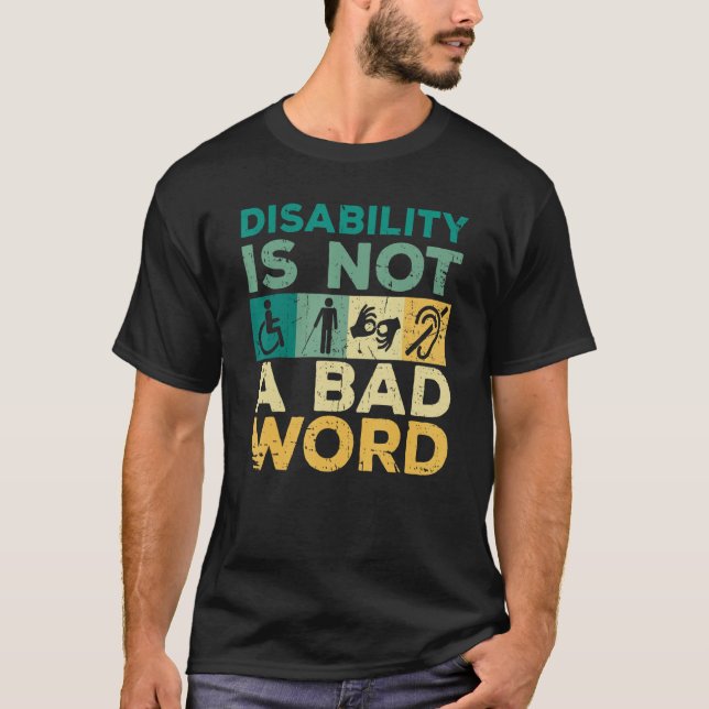 Disability Is Not A Bad Word Happy Disability Prid T-Shirt (Vorderseite)