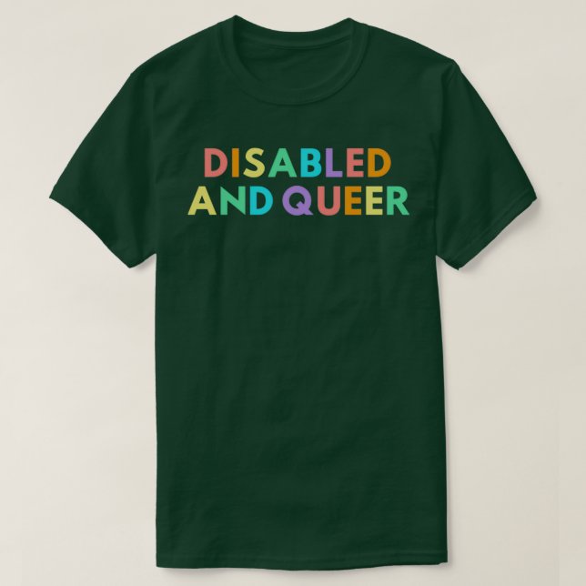 Disabled and queer T-Shirt (Design vorne)