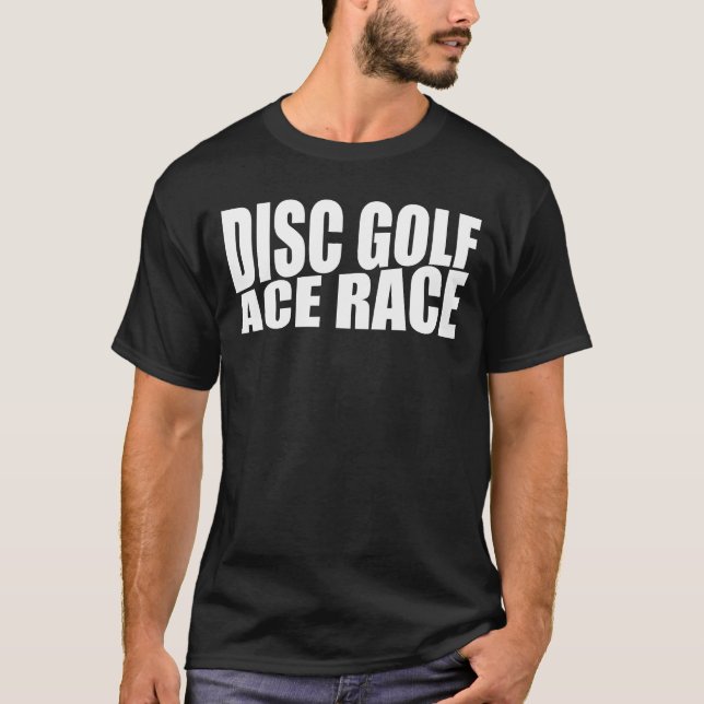 Disc Golf Ace Race Funny Disc Golf T-Shirt (Vorderseite)