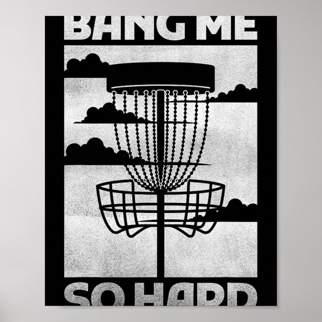 Disc Golf Apparel Men Funny Bang Me So Hard Flying Poster (Vorne)