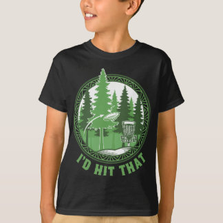 Disc Golf Basket Flying Disc Id Hit That Funny  T-Shirt
