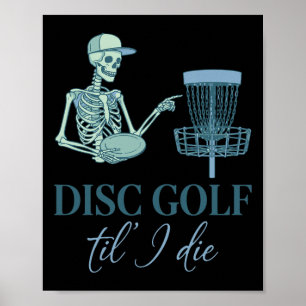 Disc Golf Bis Ich Sterbe Lustiger Disc Golfer Flyi Poster