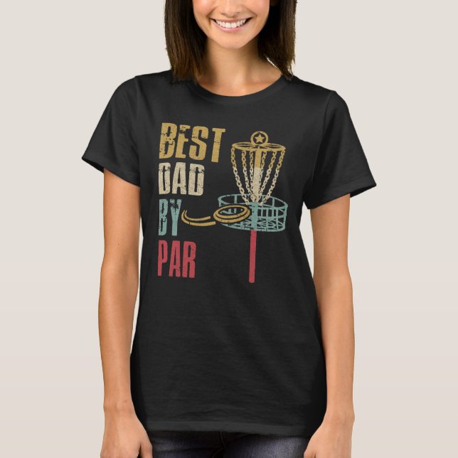 Disc Golf Dad Best Dad By Par T-Shirt (Vorderseite)