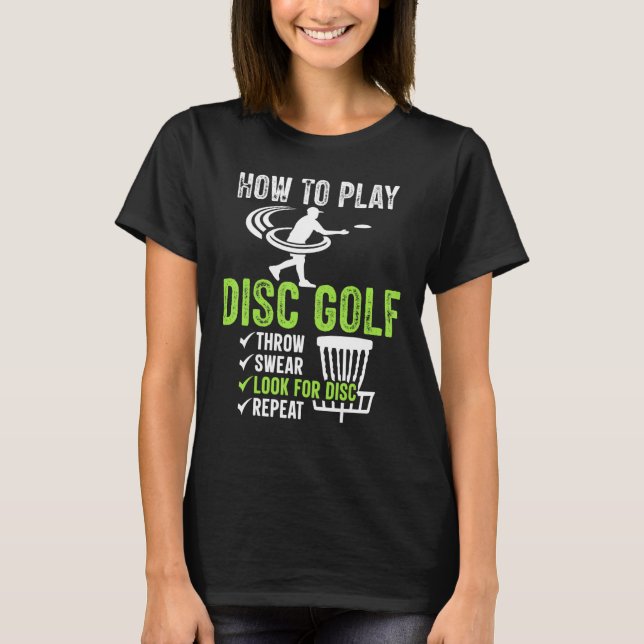 Disc Golf Design How To Play Disc Golf T-Shirt (Vorderseite)