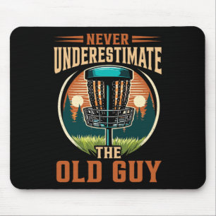Disc Golf im Ruhestand Unterschätze niemals den al Mousepad