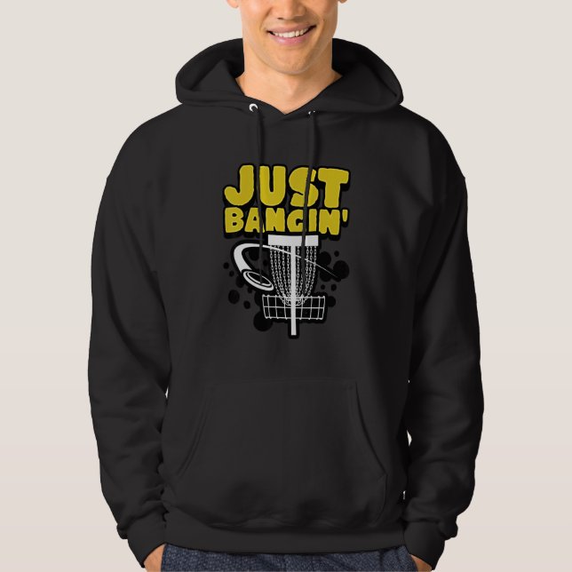 Disc Golf   Just Bangin' Hoodie (Vorderseite)