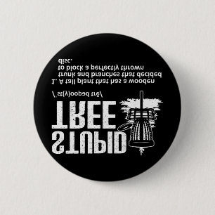 Disc Golf Kunst für Männer Frauen Dummer Baum Disc Button