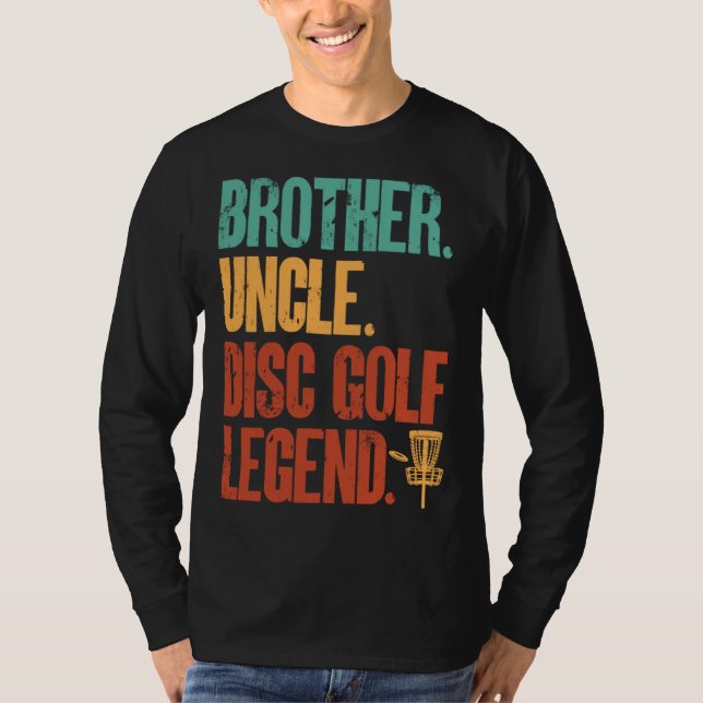 Disc Golf Player Brother Uncle Disc Golf Legend T-Shirt (Vorderseite)