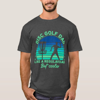 Disc Golf Vater wie ein normaler Vater, aber coole T-Shirt