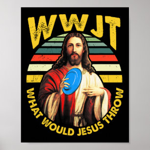 Disc Golf Was Würde Jesus Werfen Frisbee Golf Wwjt Poster