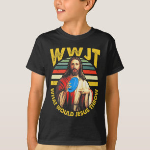 Disc Golf Was Würde Jesus Werfen Frisbee Golf Wwjt T-Shirt