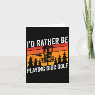 Disc Golfing Ich wäre lieber Disc Golfer Zitat Des Karte