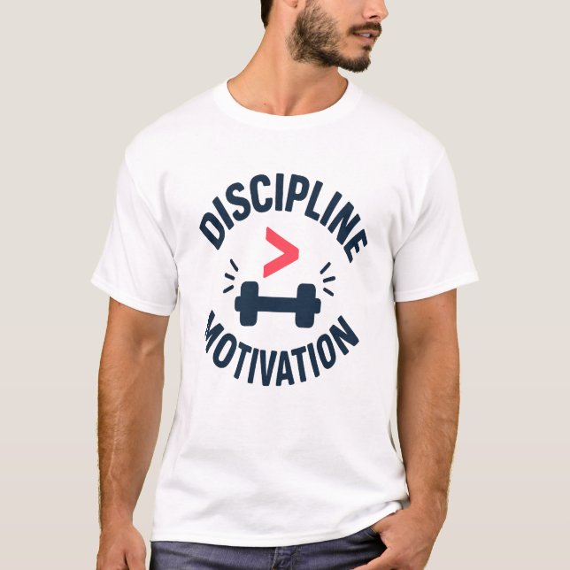 DIscipline Greater than Motivation- Gym Fitness  T-Shirt (Vorderseite)