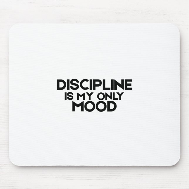 Discipline Is My Only Mood Minimalist Mouse Pad Mousepad (Vorne)