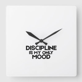 Discipline Is My Only Mood Minimalist Square Clock Quadratische Wanduhr