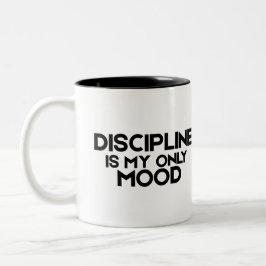 Discipline Is My Only Mood Minimalist Zweifarbige Tasse