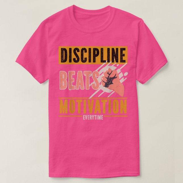 Discipline schlägt Motivation immer T-Shirt (Design vorne)