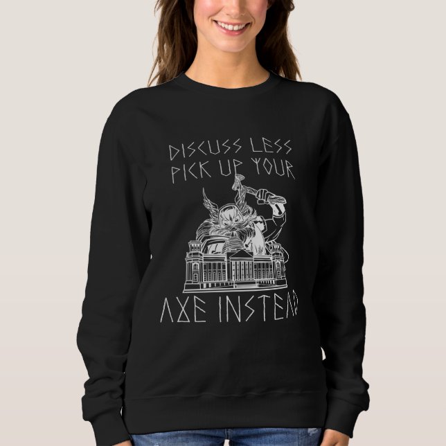 Discuss Less  Pick Up Your Axe Backprint Viking Va Sweatshirt (Vorderseite)